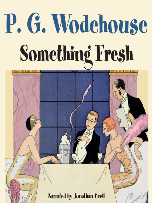Title details for Something Fresh by P. G. Wodehouse - Wait list